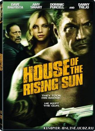 Дом восходящего солнца / House of the Rising Sun (2011) смотреть онлайн