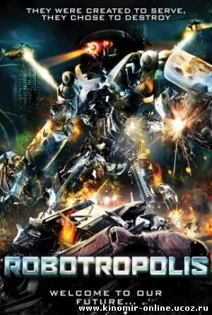 Роботрополис / Robotropolis (2011) смотреть онлайн