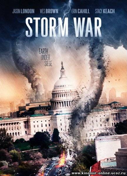 Несущий бурю / Weather Wars (2011) смотреть онлайн